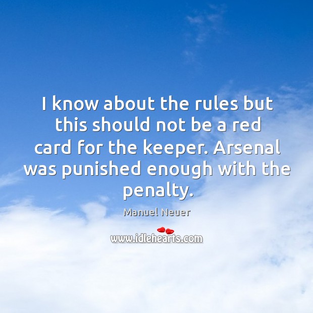 I know about the rules but this should not be a red Manuel Neuer Picture Quote