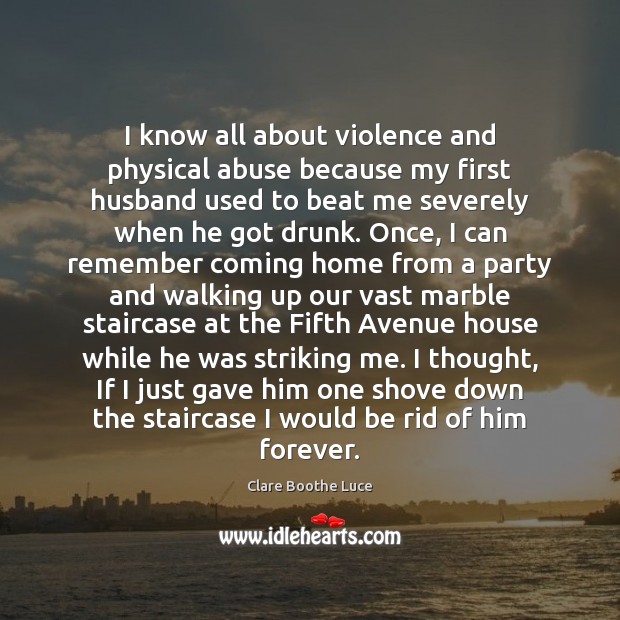 I know all about violence and physical abuse because my first husband Image