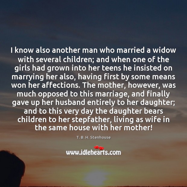 I know also another man who married a widow with several children; Teen Quotes Image