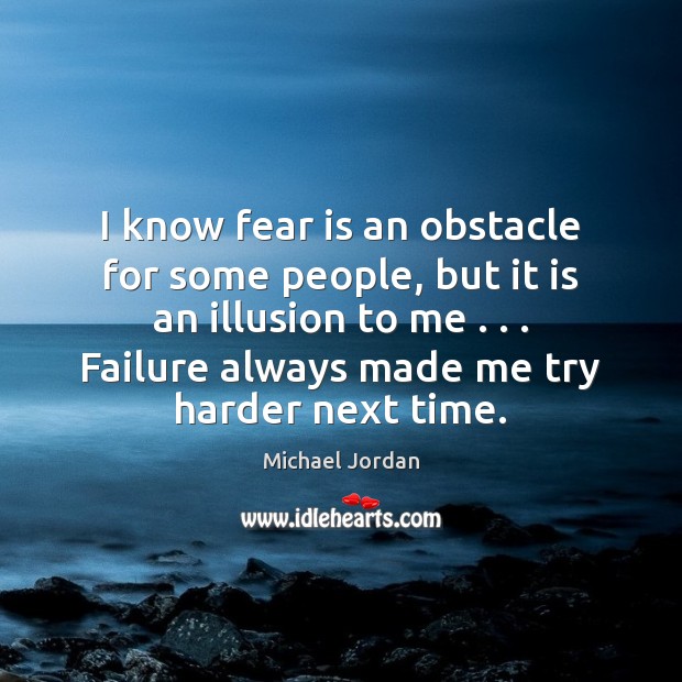 I know fear is an obstacle for some people, but it is Michael Jordan Picture Quote