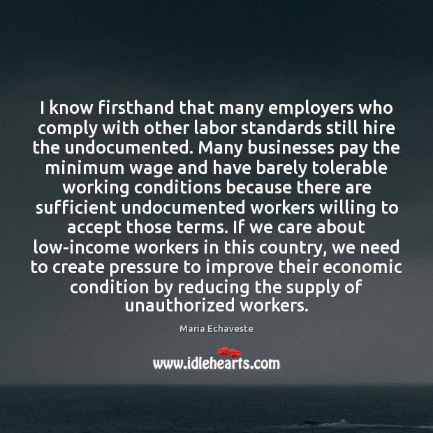 I know firsthand that many employers who comply with other labor standards Accept Quotes Image