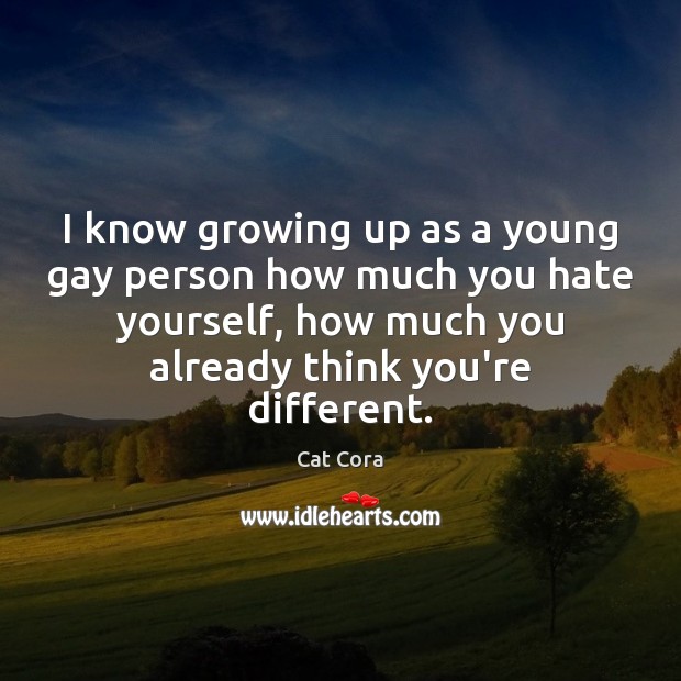 I know growing up as a young gay person how much you Cat Cora Picture Quote