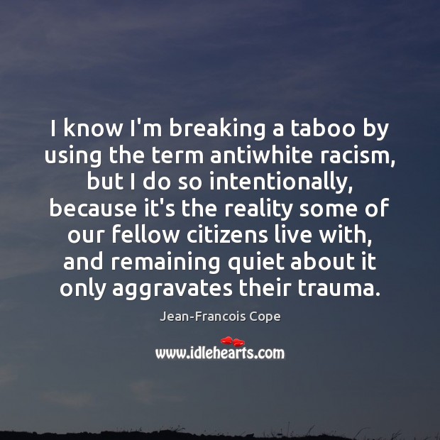 I know I’m breaking a taboo by using the term antiwhite racism, Image