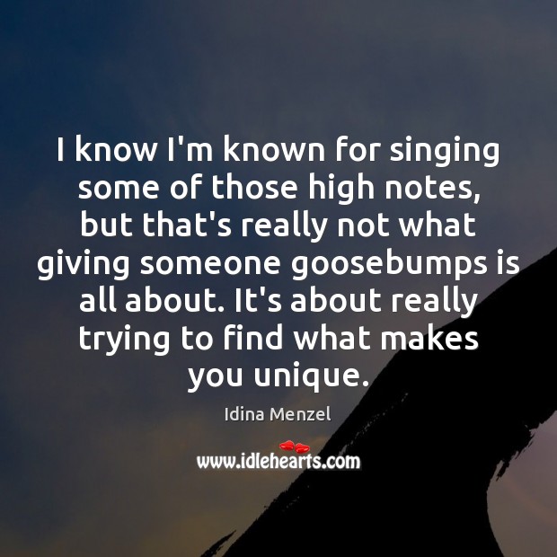 I know I’m known for singing some of those high notes, but Idina Menzel Picture Quote
