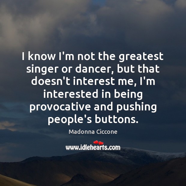 I know I’m not the greatest singer or dancer, but that doesn’t Image