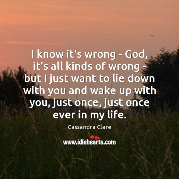 I know it’s wrong – God, it’s all kinds of wrong – Image