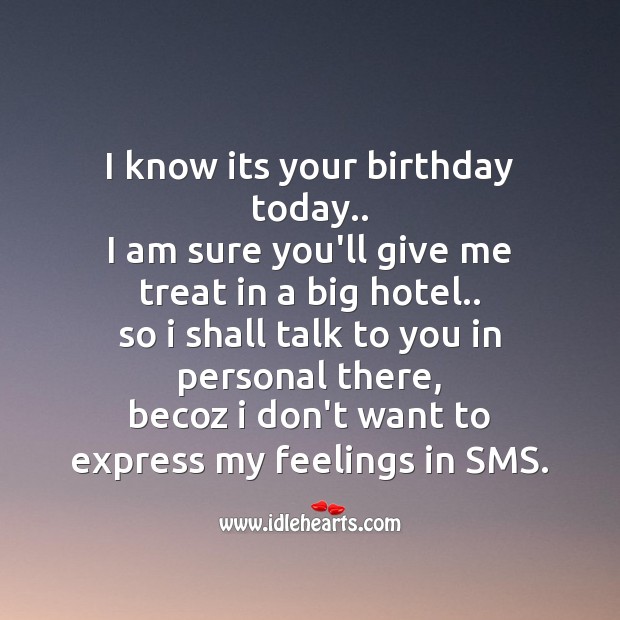 I know its your birthday today.. Image