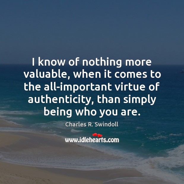 I know of nothing more valuable, when it comes to the all-important Charles R. Swindoll Picture Quote