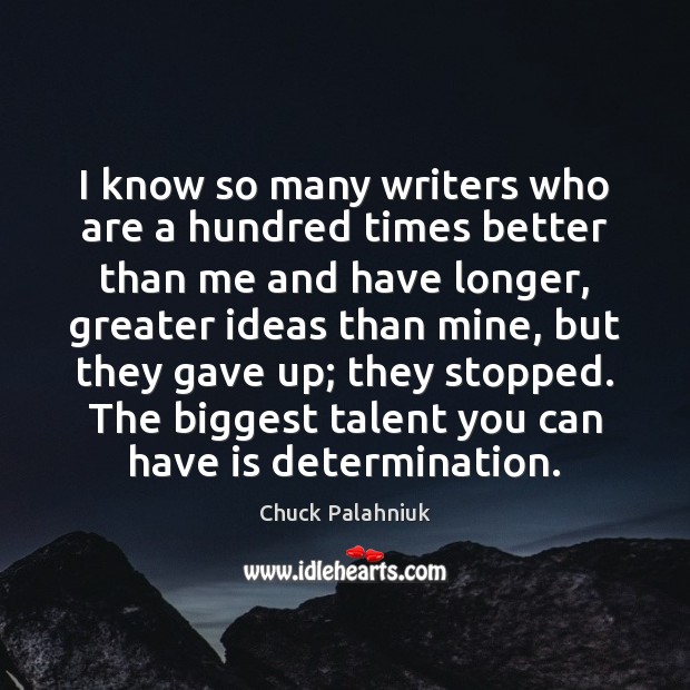 I know so many writers who are a hundred times better than Chuck Palahniuk Picture Quote