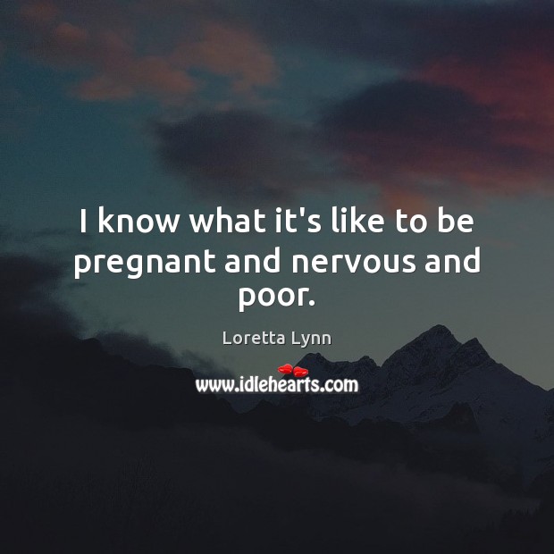 I know what it’s like to be pregnant and nervous and poor. Image