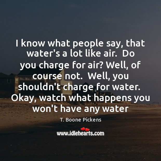 I know what people say, that water’s a lot like air.  Do Image