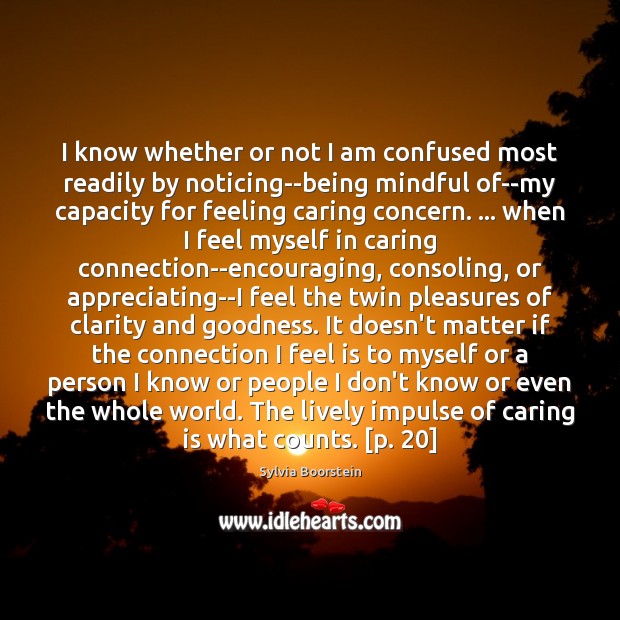 I know whether or not I am confused most readily by noticing–being Sylvia Boorstein Picture Quote