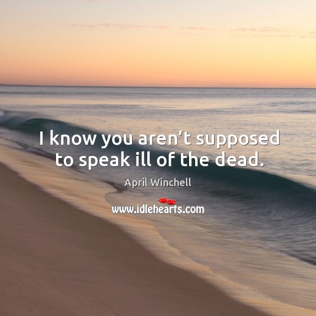 I know you aren’t supposed to speak ill of the dead. Image