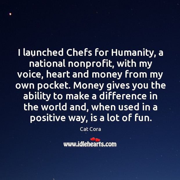 I launched Chefs for Humanity, a national nonprofit, with my voice, heart Image