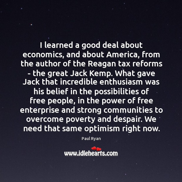 I learned a good deal about economics, and about America, from the Paul Ryan Picture Quote