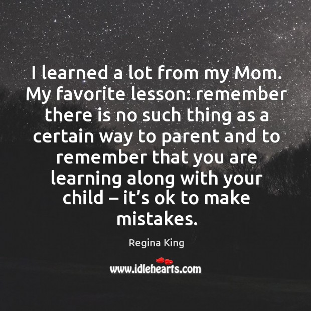 I learned a lot from my mom. My favorite lesson: Image