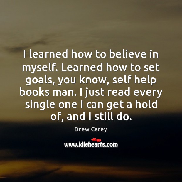 I learned how to believe in myself. Learned how to set goals, Image