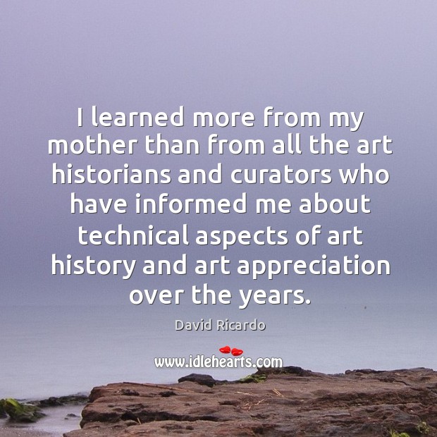 I learned more from my mother than from all the art historians Image