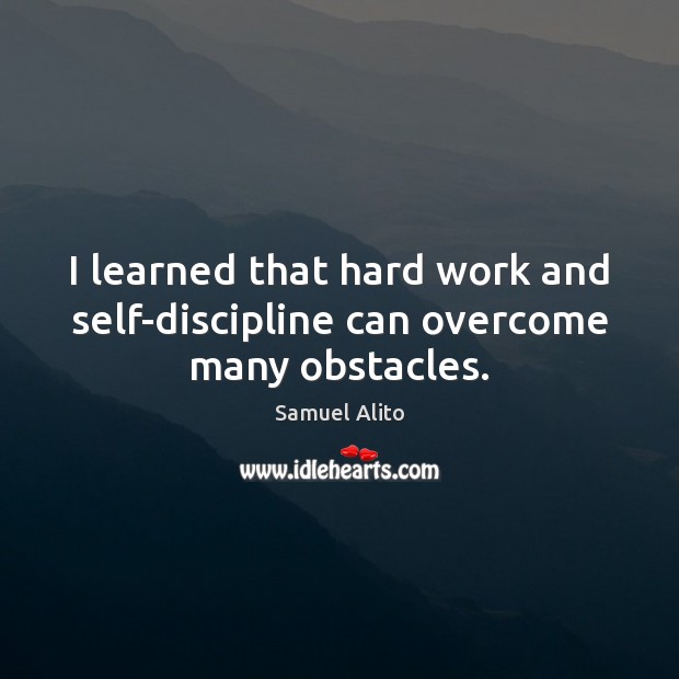 I learned that hard work and self-discipline can overcome many obstacles. Image