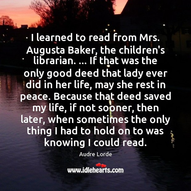 I learned to read from Mrs. Augusta Baker, the children’s librarian. … If Image
