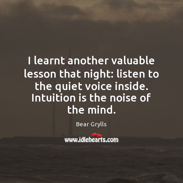 I learnt another valuable lesson that night: listen to the quiet voice Image