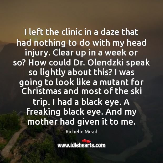 I left the clinic in a daze that had nothing to do Image