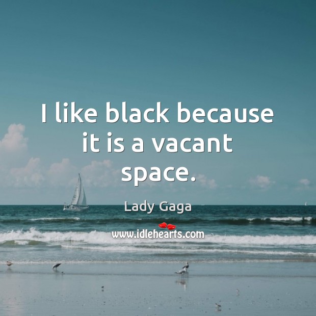 I like black because it is a vacant space. Image