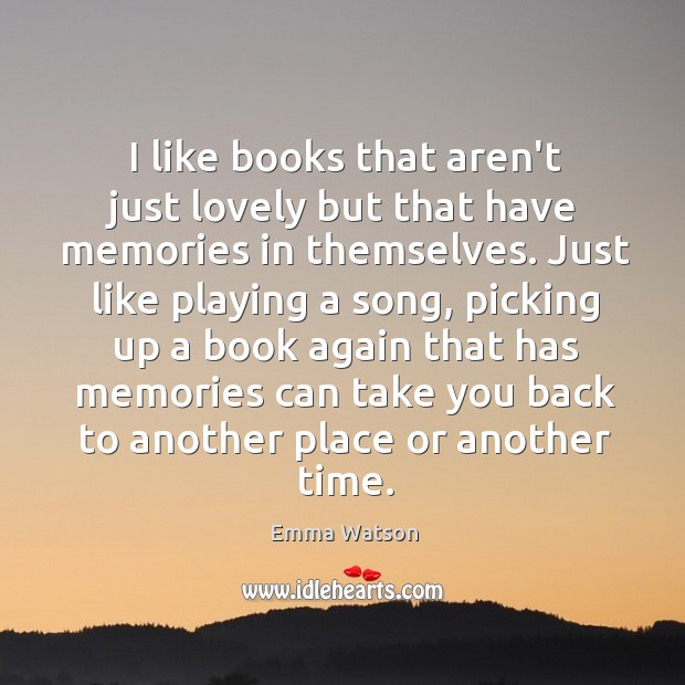 I like books that aren’t just lovely but that have memories in Image