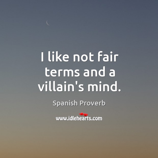 I like not fair terms and a villain’s mind. Image