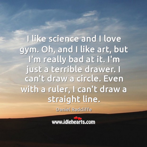 I like science and I love gym. Oh, and I like art, Image