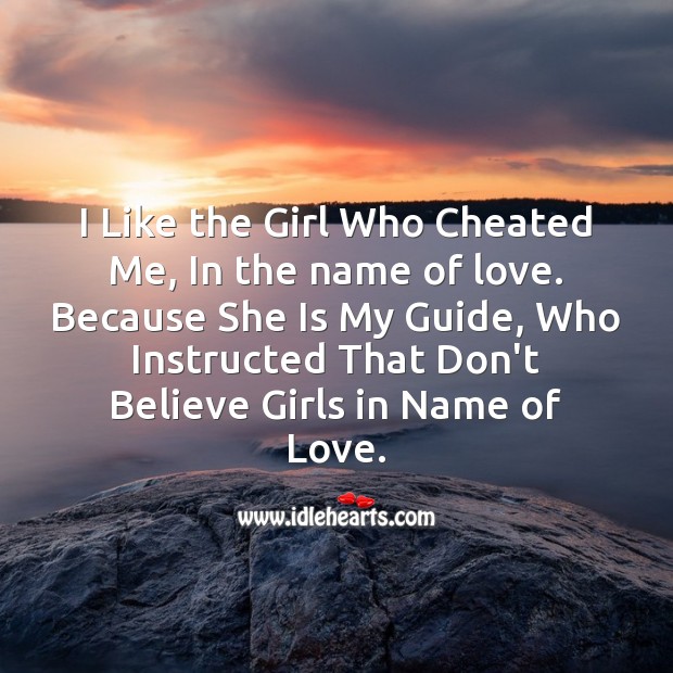 I like the girl who cheated me Broken Heart Messages Image