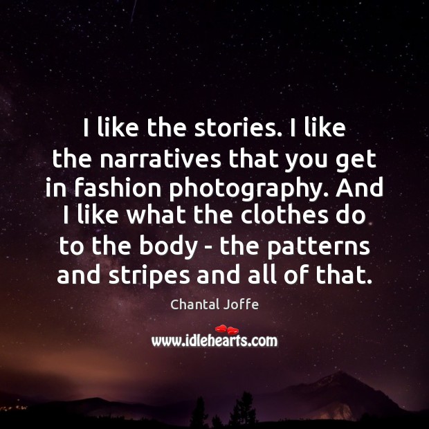 I like the stories. I like the narratives that you get in Image