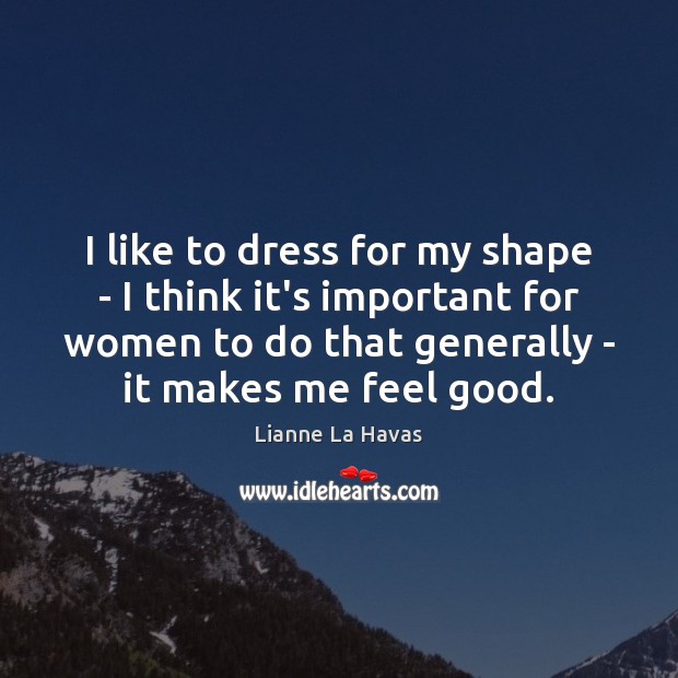 I like to dress for my shape – I think it’s important Lianne La Havas Picture Quote