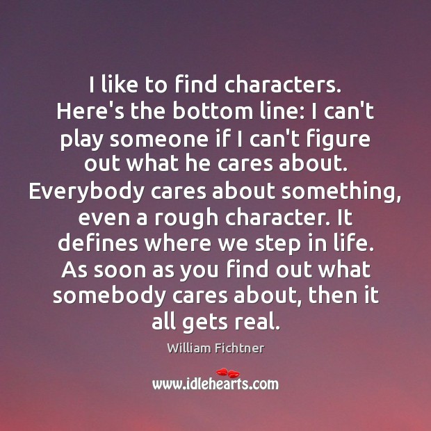 I like to find characters. Here’s the bottom line: I can’t play Image