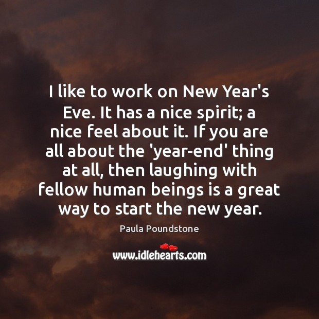 I like to work on New Year’s Eve. It has a nice New Year Quotes Image