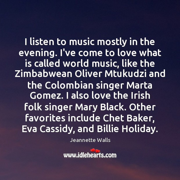 I listen to music mostly in the evening. I’ve come to love Holiday Quotes Image