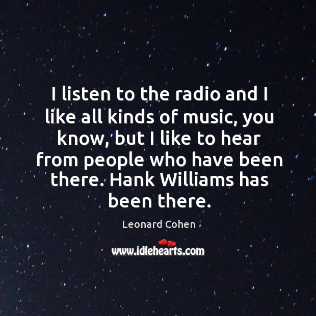 I listen to the radio and I like all kinds of music, Image