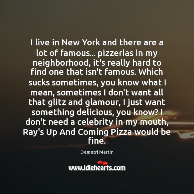 I live in New York and there are a lot of famous… Image