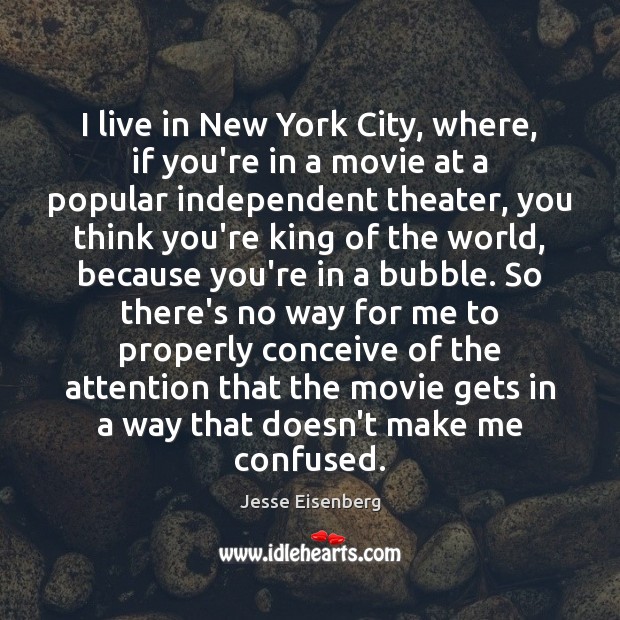 I live in New York City, where, if you’re in a movie Jesse Eisenberg Picture Quote