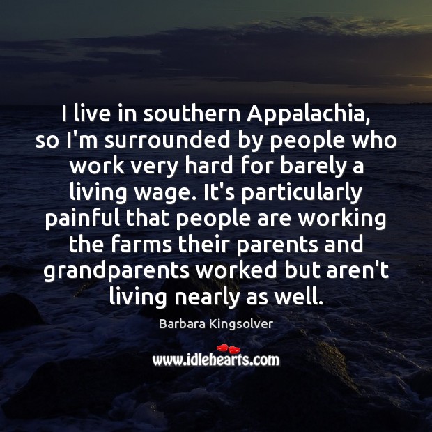 I live in southern Appalachia, so I’m surrounded by people who work Image