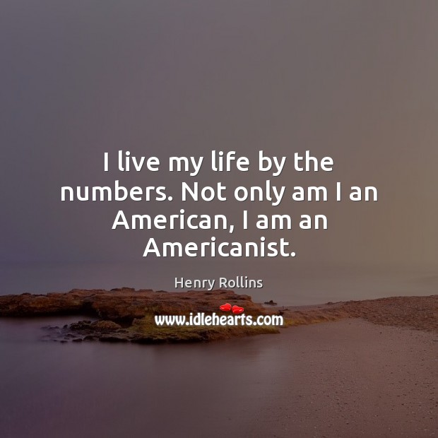 I live my life by the numbers. Not only am I an American, I am an Americanist. Image