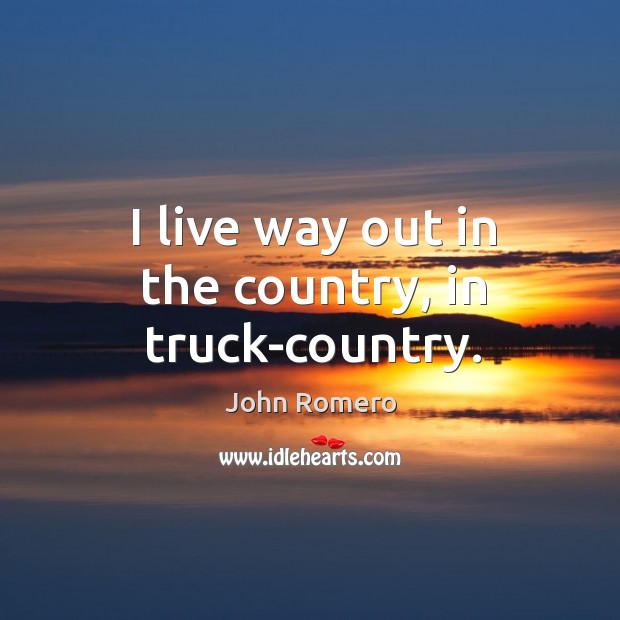 I live way out in the country, in truck-country. Image