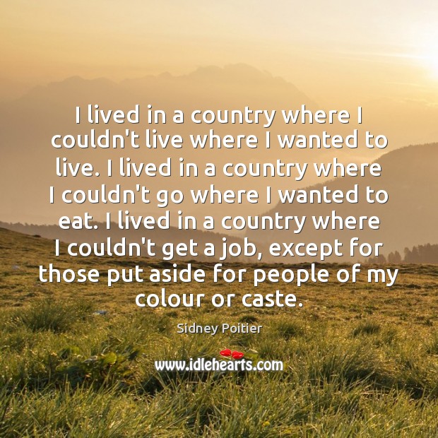 I lived in a country where I couldn’t live where I wanted Image