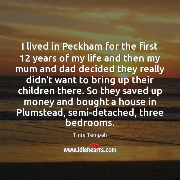 I lived in Peckham for the first 12 years of my life and Image