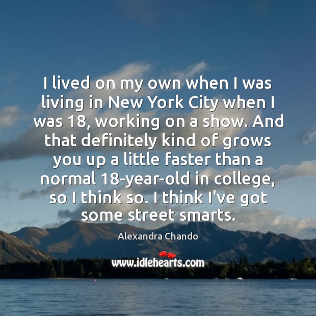 I lived on my own when I was living in New York Image