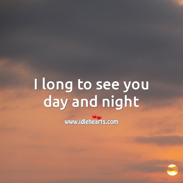 I long to see you day and night Image