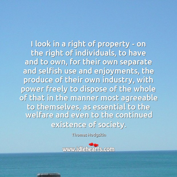 I look in a right of property – on the right of Selfish Quotes Image