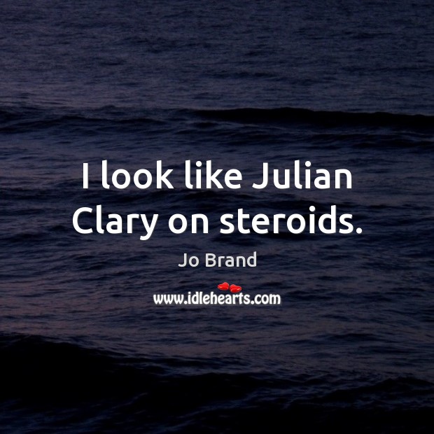 I look like Julian Clary on steroids. Image