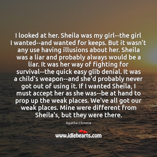 I looked at her. Sheila was my girl–the girl I wanted–and wanted Agatha Christie Picture Quote