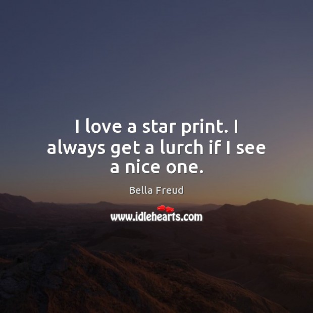 I love a star print. I always get a lurch if I see a nice one. Image